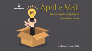 April v MKL - Mestna knjižnica Ljubljana inovativno za vas
