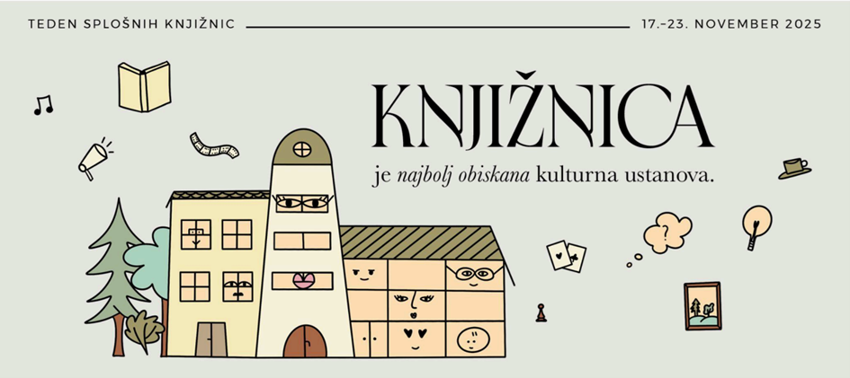 Teden splošnih knjižnic, 17. - 23. november 2025 KNJIŽNICA je najbolj obiskana kulturna ustanova