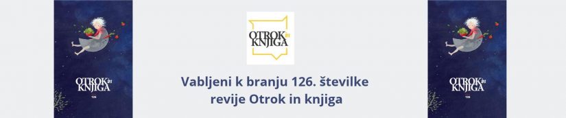 Izšla je 126. številka revije Otrok in knjiga
